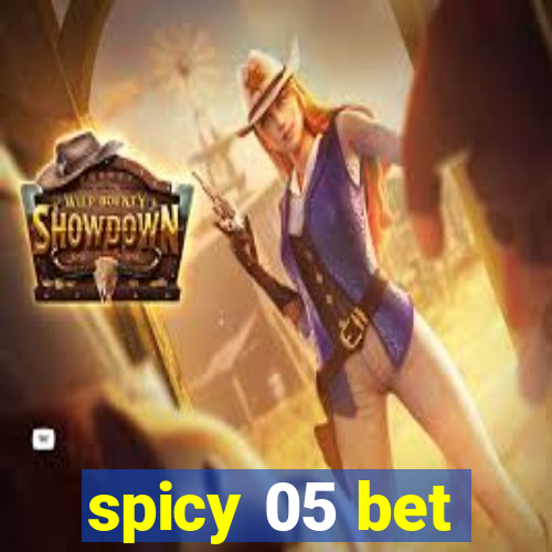 spicy 05 bet